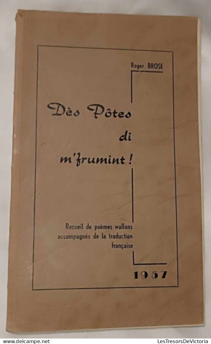 Livre - Poème - Patois - Dès Pôtes Di M'frumint! - Recueil De Poème Wallon Accompagnés De La Traduction Française - Otros & Sin Clasificación