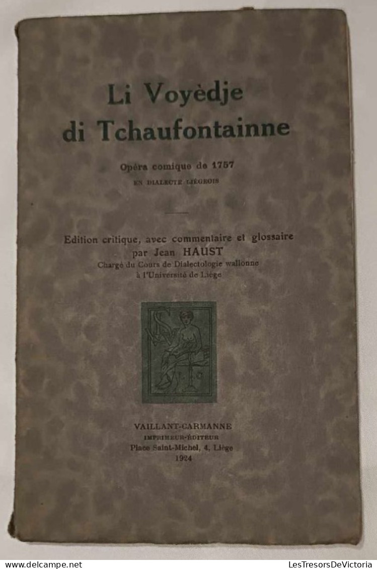 Livret D'opéra - Wallon - Li Voyèdje Di Tchaufontainne - Opéra Comique De 1757 En Dialecte Liègeois - Art