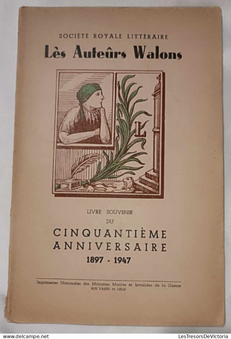 Livre - Les Auteurs Wallons - Livre Souvenir Du Cinquantième Anniversaire 1897/1947 - Arte