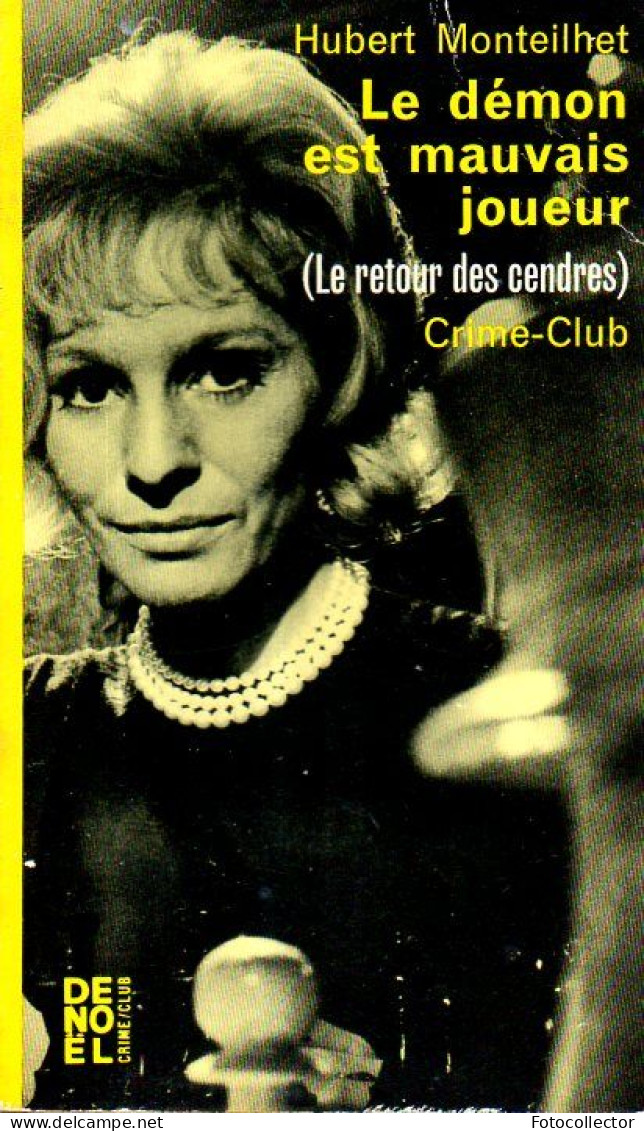 Denoel Crime Club N° 242 : Le Démon Est Mauvais Joueur (le Retour Des Cendres) Par Hubert Monteilhet - Denoel Crime Club