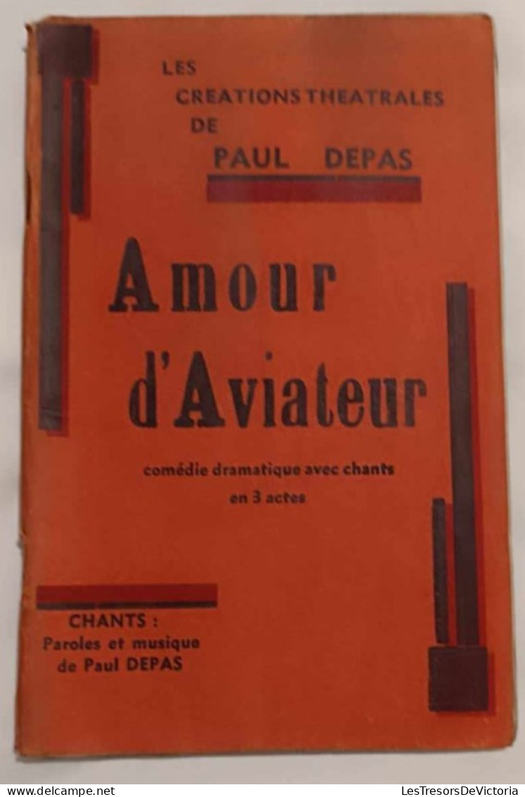 Livre - Théâtre Amour D'aviateur - Paul Depas - Comédie Dramatique Avec Chants En 3 Actes - Autres & Non Classés