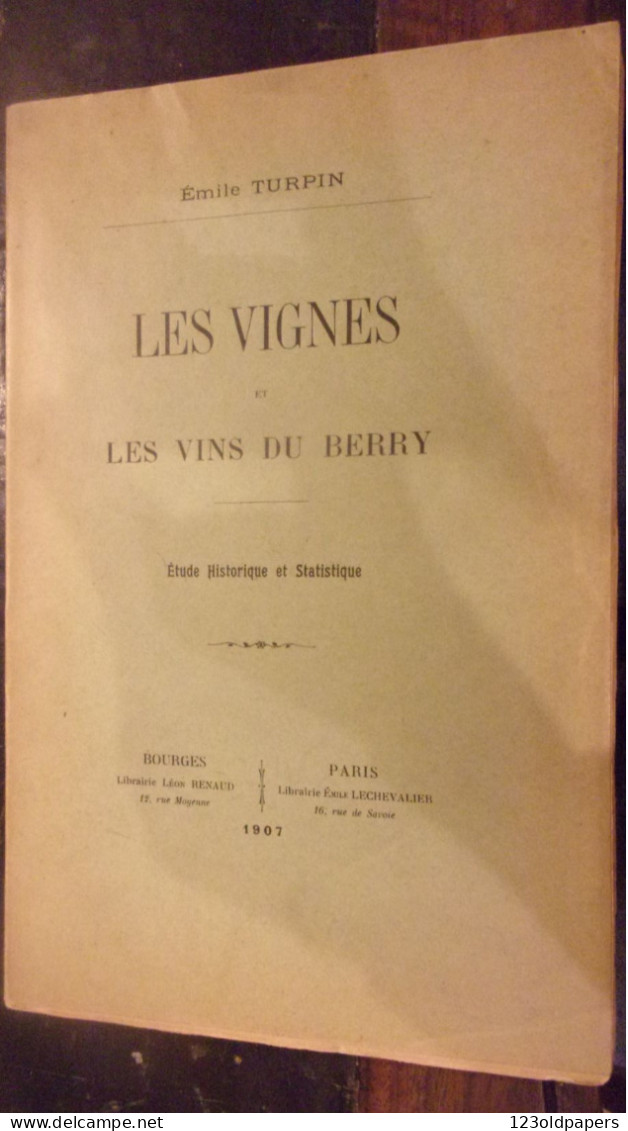 BERRY 1907 EMILE TURPIN LES VIGNES ET LES VINS DU BERRY  ETUDE HISTORIQUE ET STATISTIQUE 430 PAGES ED LIMITE 100 EX - Centre - Val De Loire