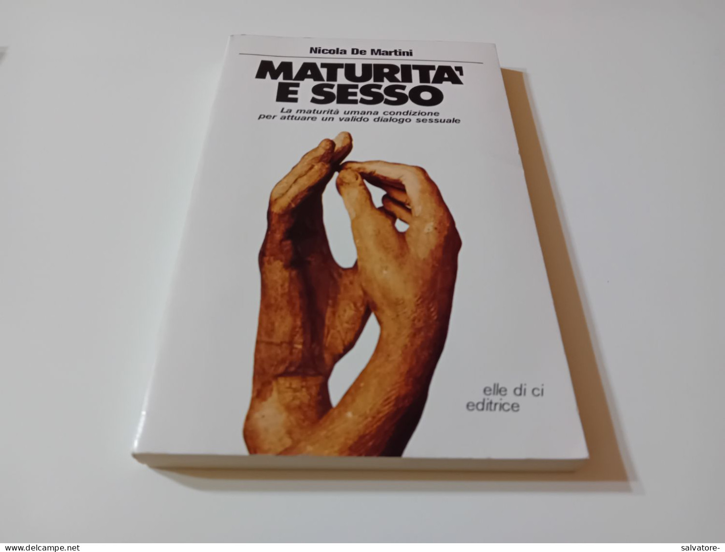 MATURITA' E SESSO- NICOLA DE MARTINI- EDITRICE DI CI EDITRICE 1979 - Medicina, Psicologia