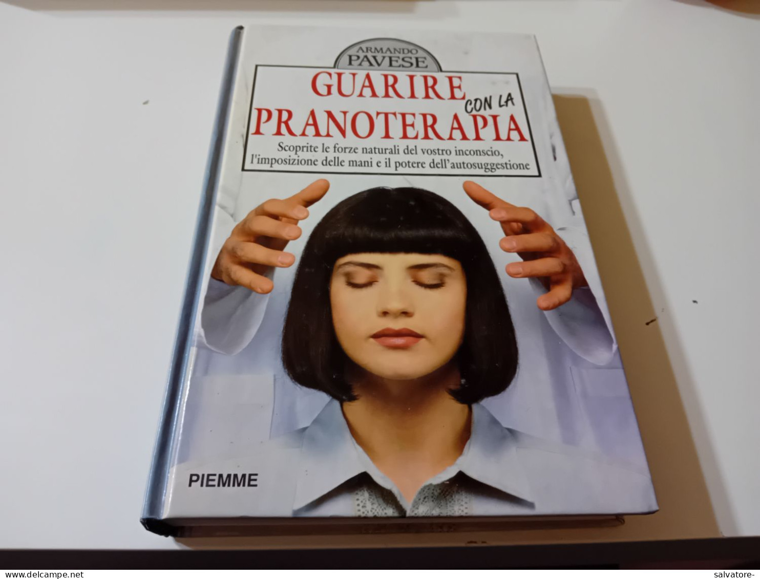 GUARIRE CON LA PRANOTERAPIA- ARMANDO PAVESE- PIEMME - Medicina, Psicología