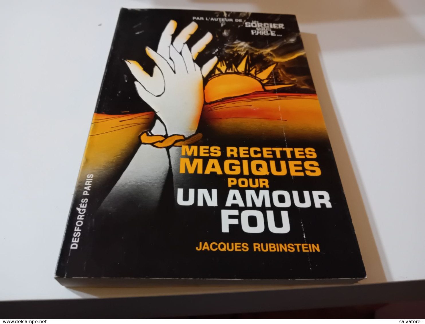 MES RECETTES MAGIQUES POUR UN AMOUR FOU- JACQUES RUBINSTEIN- DESFORGES PARIS 1976 - Medicina, Psicologia