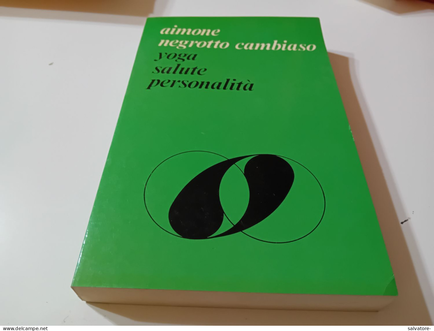 YOGA SALUTE E PERSONALITÀ- AIMONE NEGROTTO CAMBIASO - Médecine, Psychologie