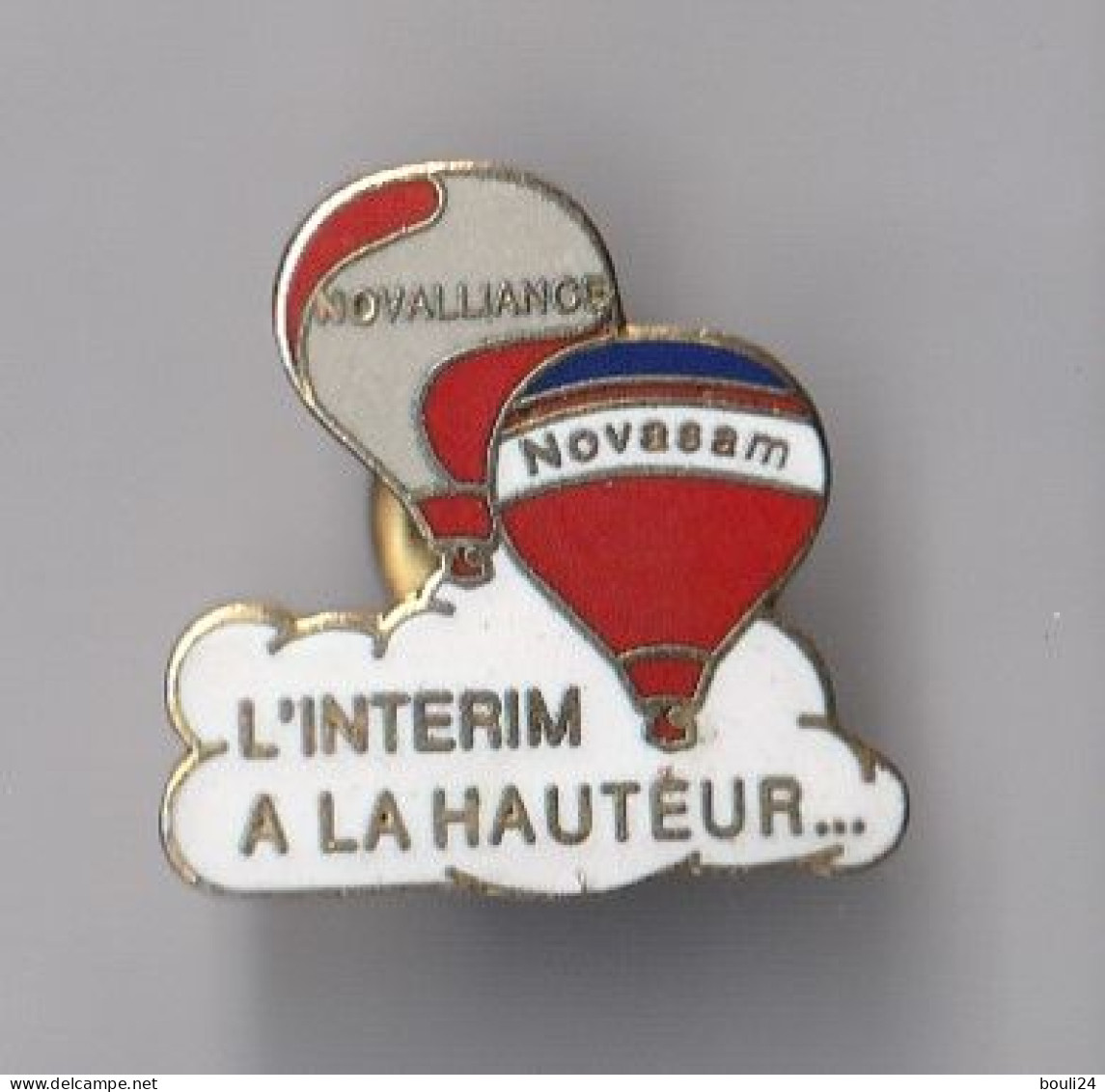 PIN'S THEME MONGOLFIERES  NOVASAM NOVALLIANCE   L'INTERIM A LA HAUTEUR  AGENCE TRAVAIL TEMPORAIRE - Airships