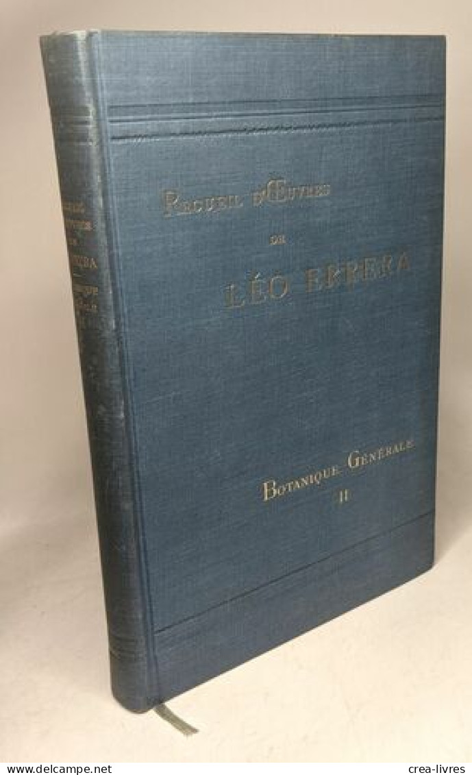 Recueil D'oeuvres De Léo Errera Botanique Générale - TOME 2 - 74 Figures Dans Le Texte - Non Classés