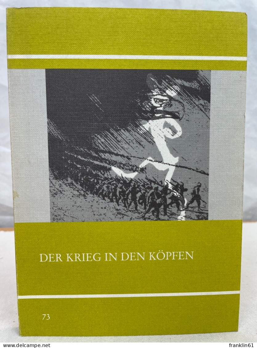 Der Krieg In Den Köpfen : Beiträge Zum Tübinger Friedenskongress Krieg - Kultur - Wissenschaft. - Filosofia