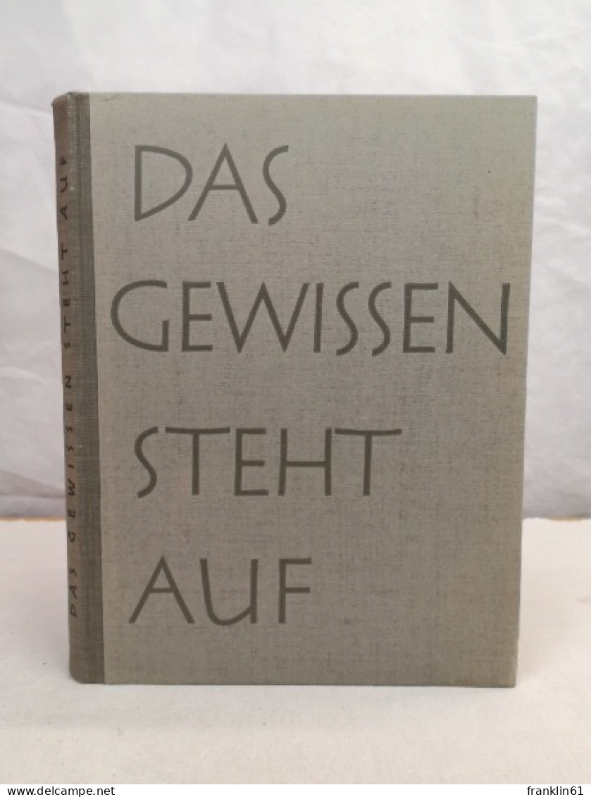 Das Gewissen Steht Auf. Lebensbilder Aus Dem Deutschen Widerstand 1933 - 1945. - Política Contemporánea