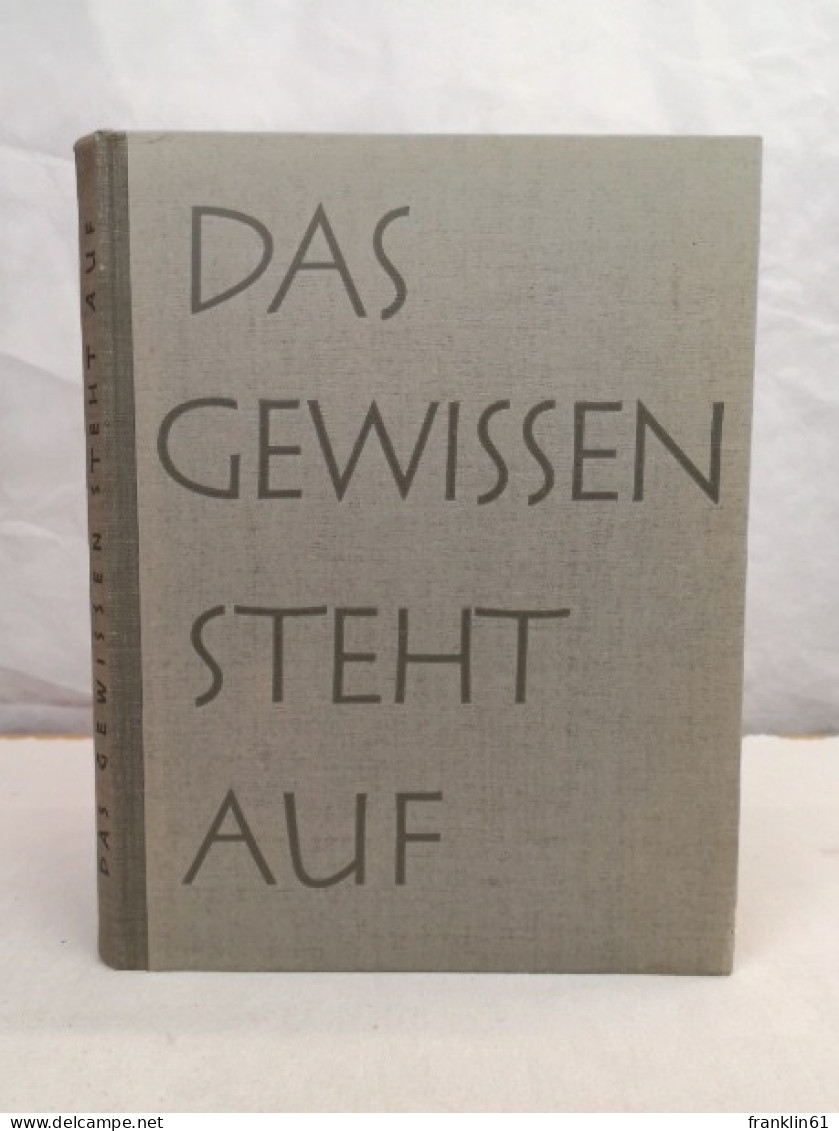 Das Gewissen Steht Auf. Lebensbilder Aus Dem Deutschen Widerstand 1933 - 1945. - Contemporary Politics