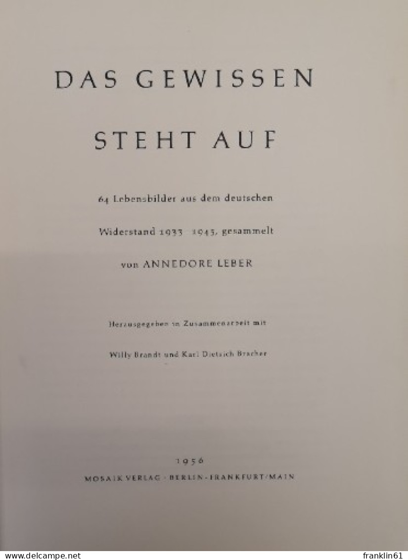 Das Gewissen Steht Auf. Lebensbilder Aus Dem Deutschen Widerstand 1933 - 1945. - Politik & Zeitgeschichte