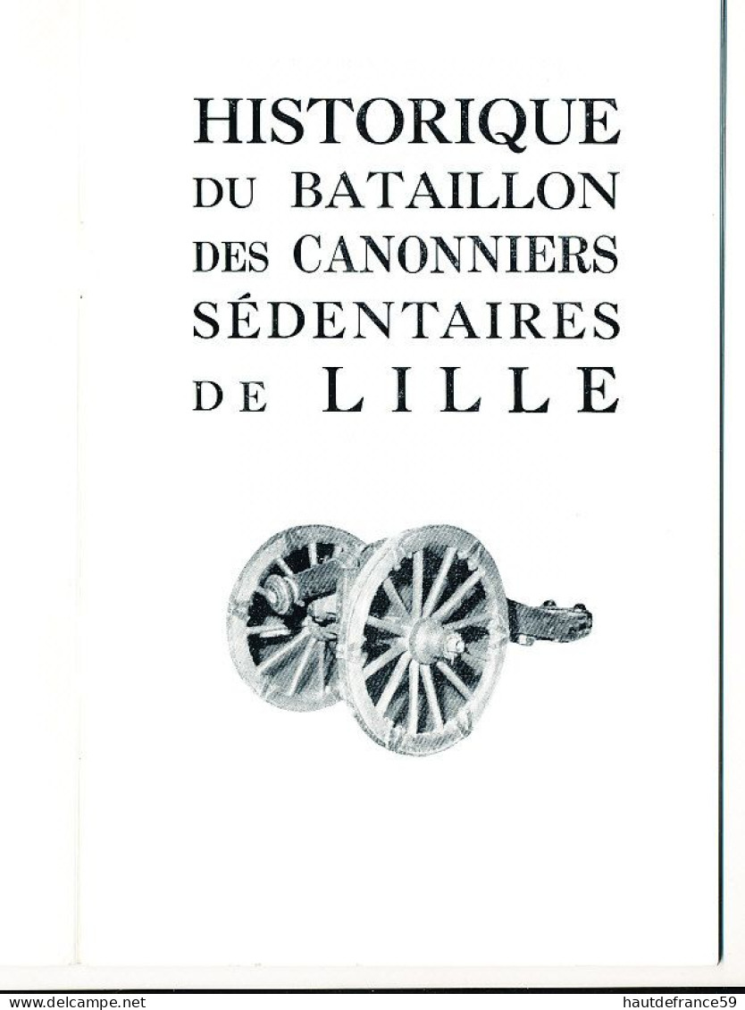 Monographie Histoire Du Bataillon Des Canonniers Sédentaires De LILLE 1483 1804 - Picardie - Nord-Pas-de-Calais