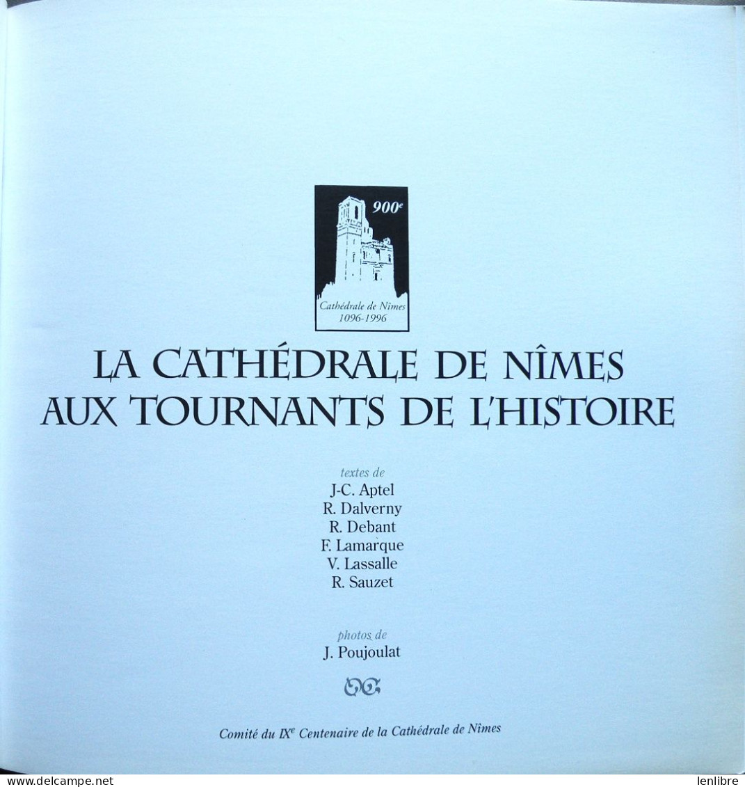 La CATHEDRALE De NIMES Aux TOURNANTS De L’HISTOIRE. 1096-1996. Travail Collectif. 1995. - Languedoc-Roussillon