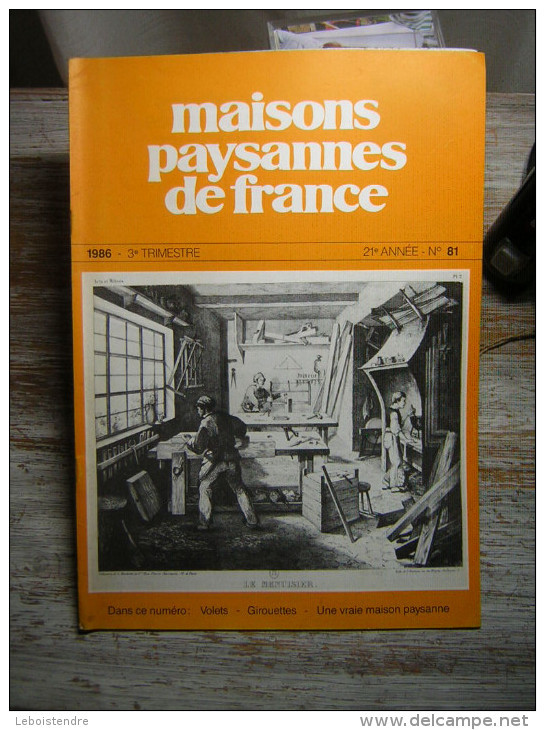 MAISONS PAYSANNES DE FRANCE  N° 81  1986  3 E TRIMESTRE  21 E  ANNEE   VOLETS  GIROUETTES  UNE VRAIE MAISON PAYSANNE - House & Decoration