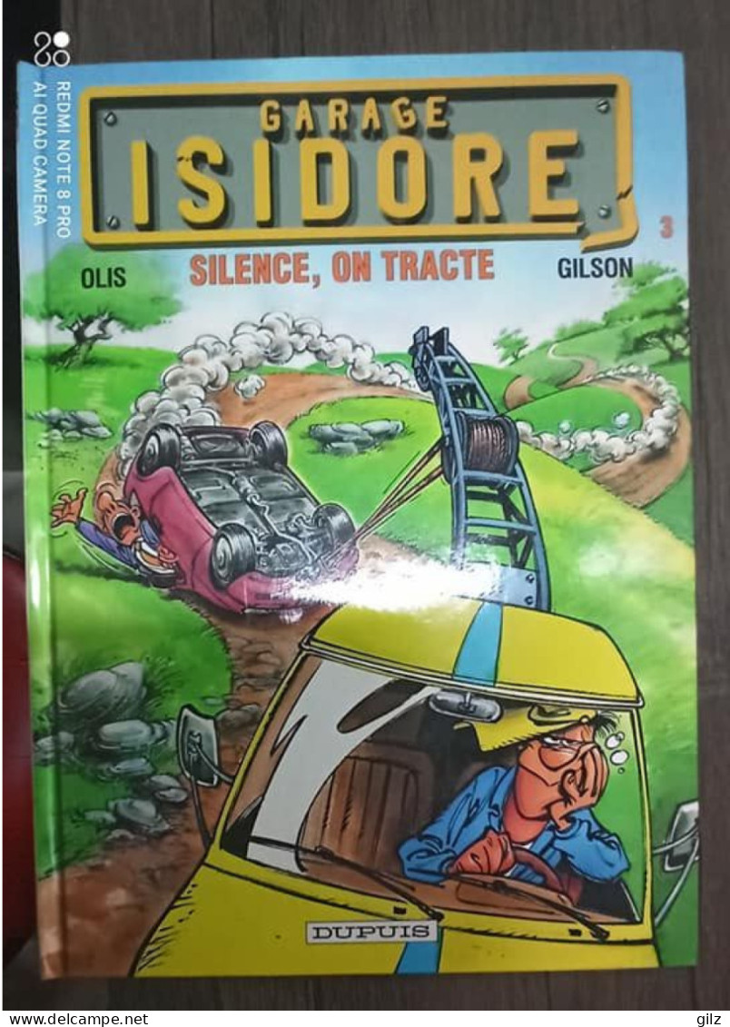 Garage Isidore - 3 - Silence On Tracte - Olis Et Gilson (edition Dupuis) - Garage Isidore