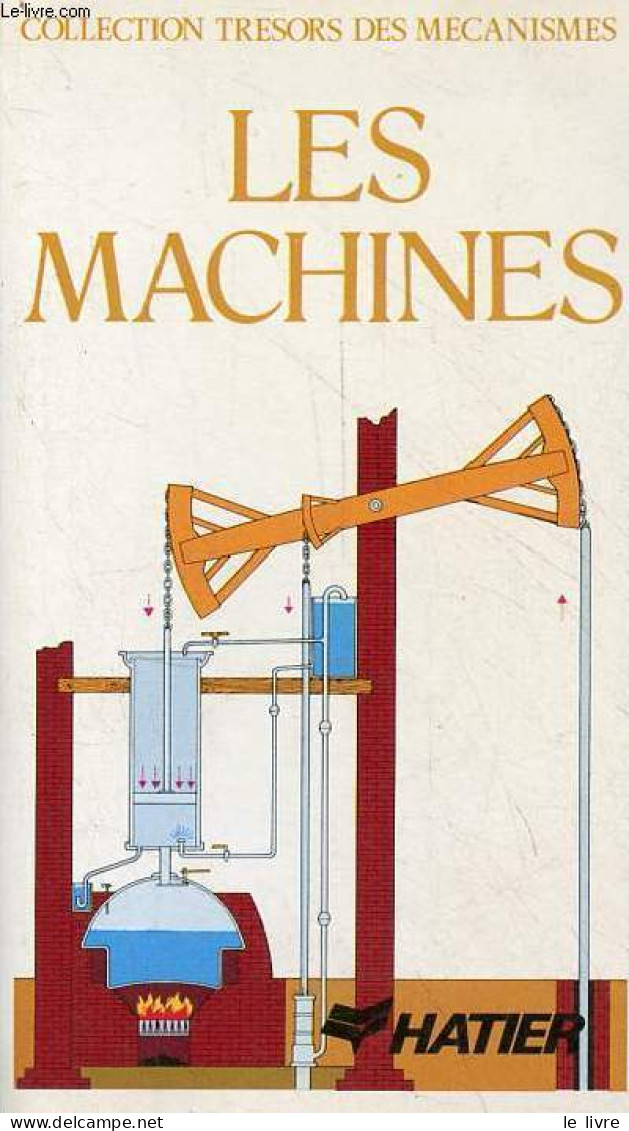 Les Machines - Collection Trésors Des Mécanismes. - Collectif - 1984 - Sciences