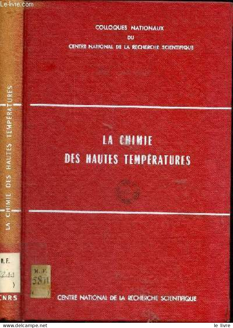 La Chimie Des Hautes Températures - Paris 11-12-13 Mai 1954 - Colloques Nationaux Du Centre National De La Recherche Sci - Sciences