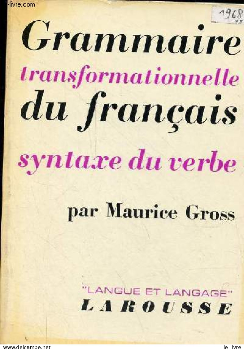 Grammaire Transformationnelle Du Français Syntaxe Du Verbe - 2e édition Revue Et Corrigée - Collection "langue Et Langag - Non Classés