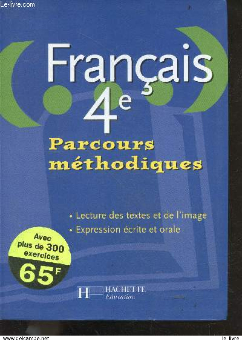 Francais 4e Parcours Methodiques- Lecture Des Textes Et De L'image- Expression Ecrite Et Orale - MORIZE-NICOLAS MARIEL & - Non Classés