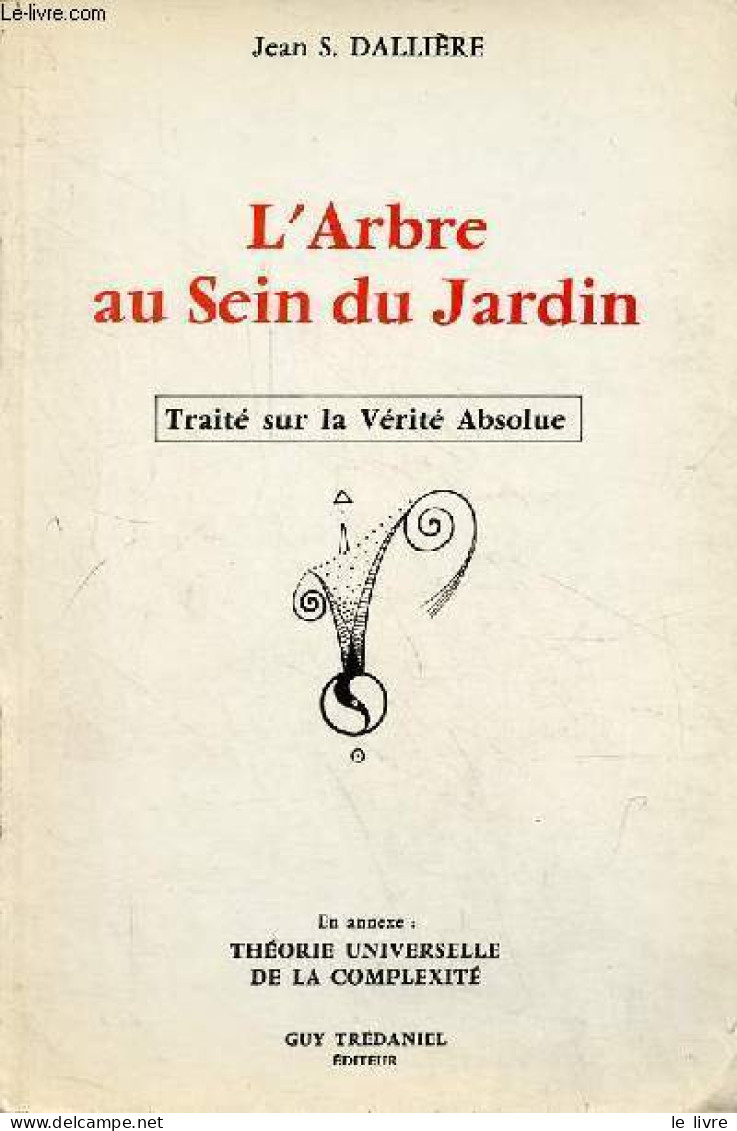 L'arbre Au Sein Du Jardin - Traité Sur La Vérité Absolue. - S.Dallière Jean - 1985 - Sciences