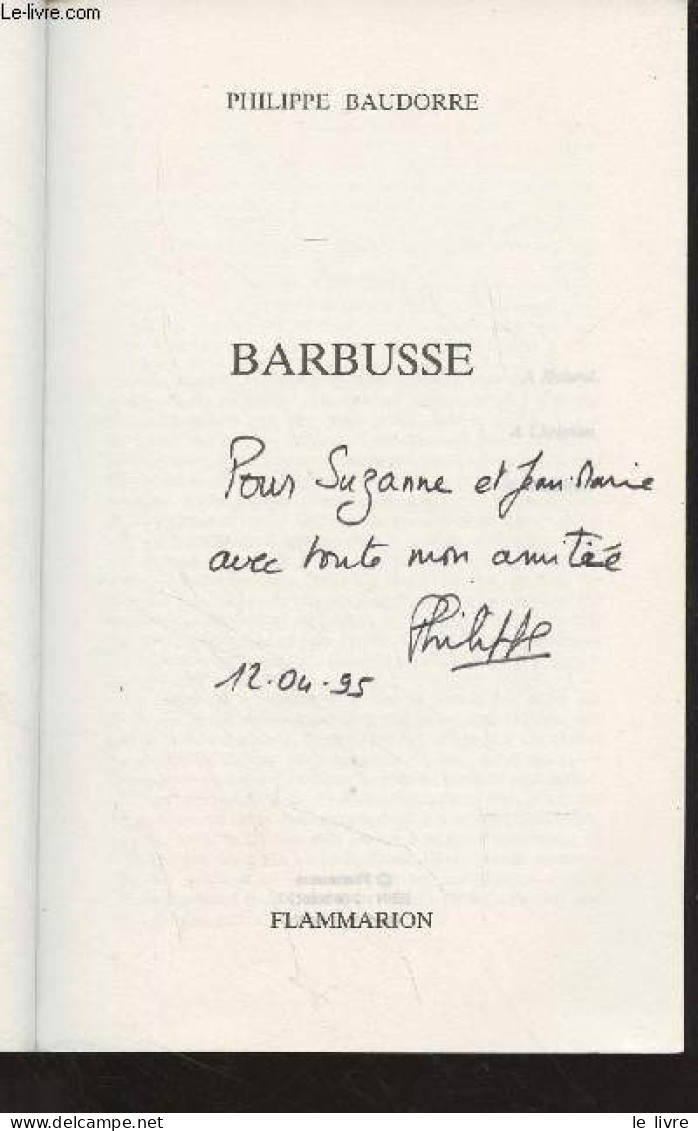 Barbusse - Le Pourfendeur De La Grande Guerre - "Grandes Biographies" - Baudorre Philippe - 1995 - Livres Dédicacés