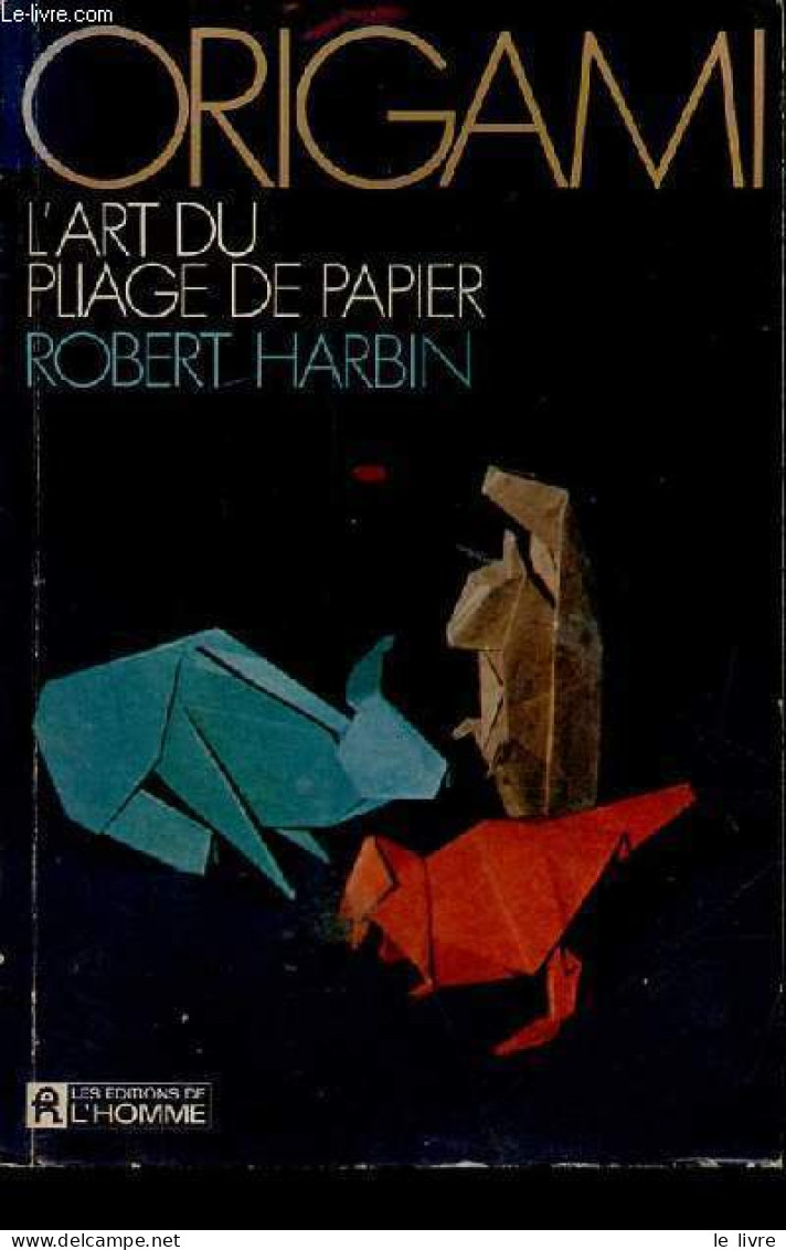 Origami L'art Du Pliage De Papier. - Harbin Robert - 1972 - Innendekoration