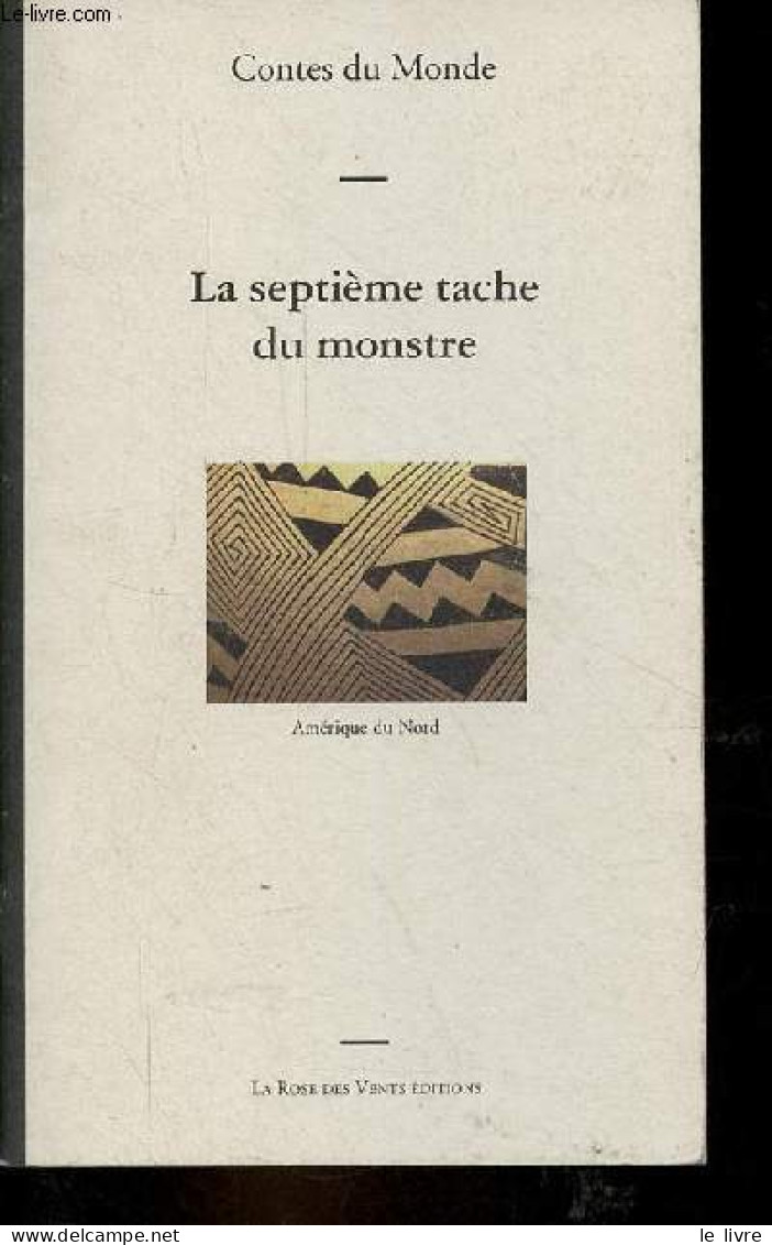 La Septième Tache Du Monstre - Amérique Du Nord - Collection Contes Du Monde N°5. - Collectif - 1996 - Racconti
