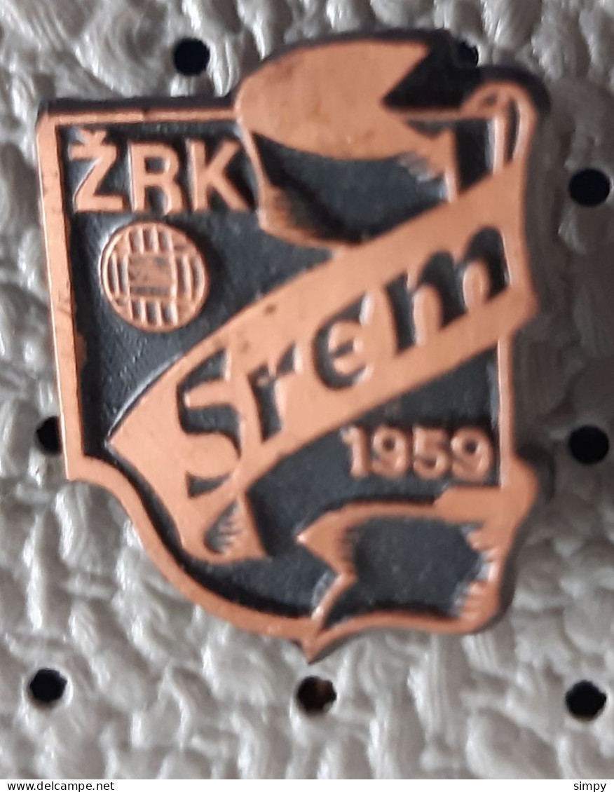 Handball Club ZRK Srem 1959 Serbia Ex Yugosavia Pin - Balonmano
