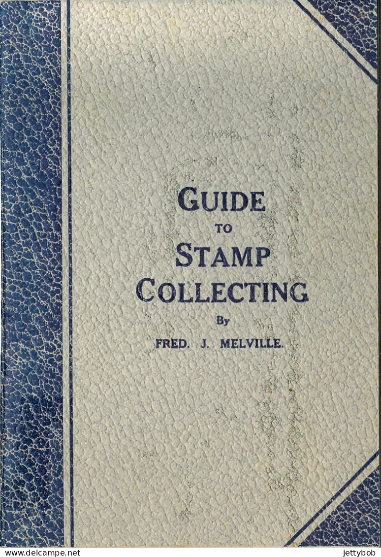 "Guide To Stamp Collecting" By Fred Melville Probably Published 1920s/30s Appears Hardly Used. - Handboeken