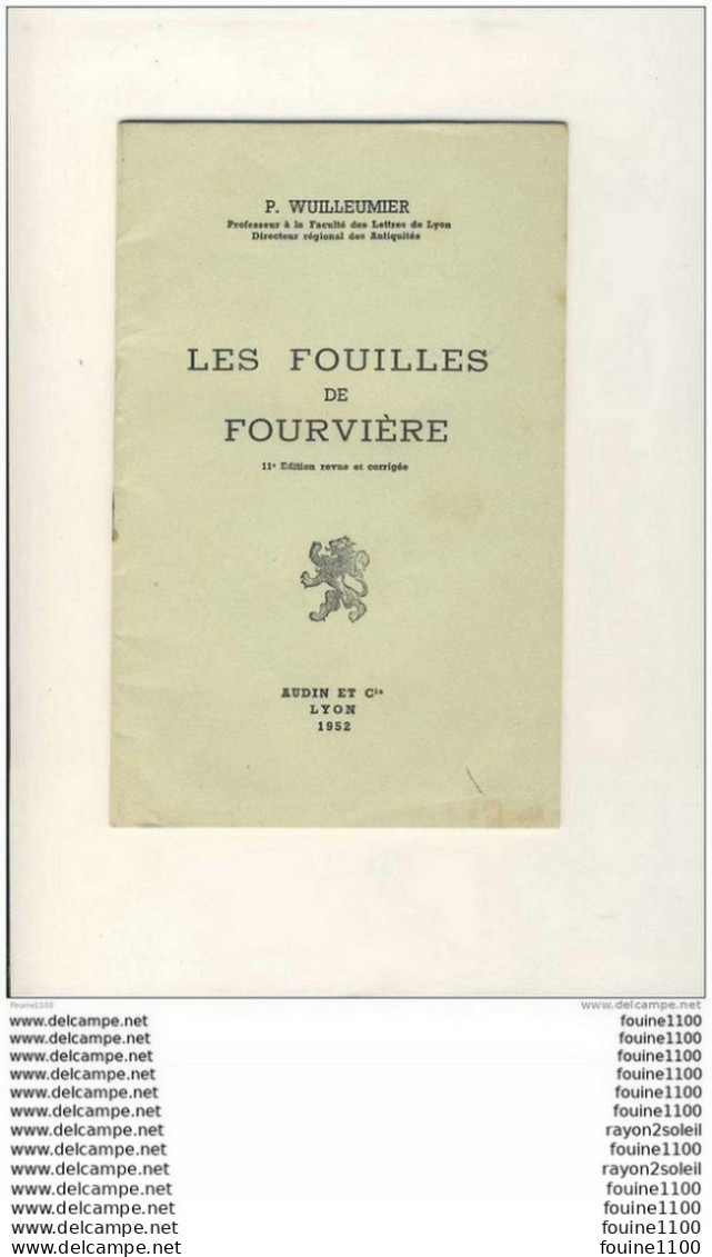 Livret Les Fouilles De Fourvière ( Wuilleumier Professeur Directeur Des Antiquités ) ( Audin Et Cie Lyon 1952 ) Photo - Archäologie