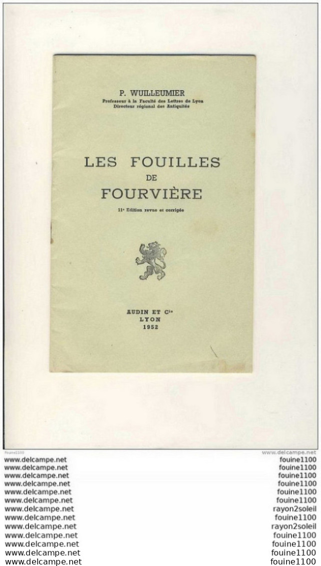 Livret Les Fouilles De Fourvière ( Wuilleumier Professeur Directeur Des Antiquités ) ( Audin Et Cie Lyon 1952 ) Photo - Arqueología