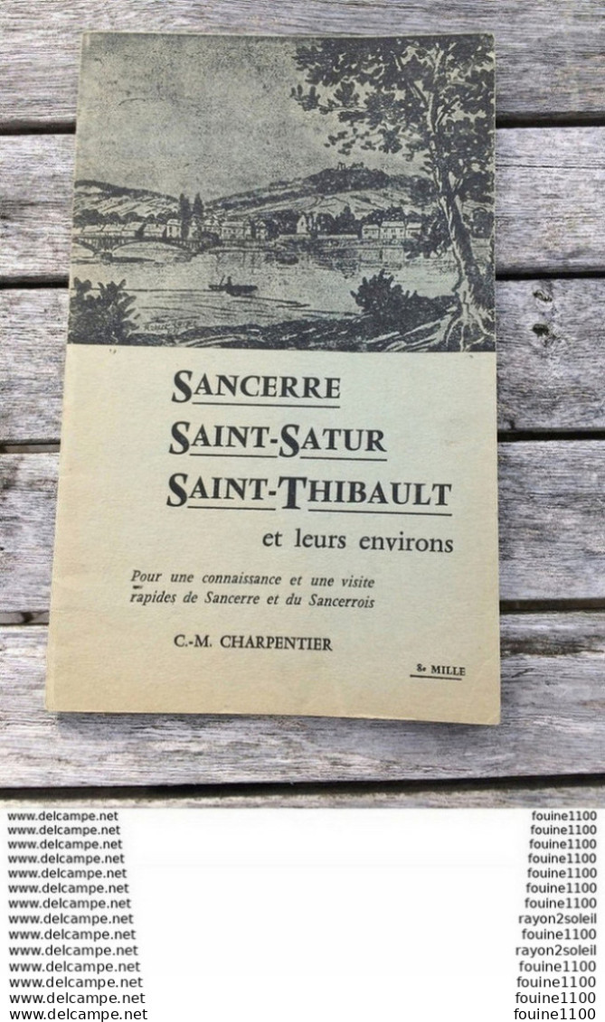 Livret Touristique Sur Sancerre Saint Satur Saint Thibault Année 1956 ( Maitre Vielleux De Chavignol Vielle ) 36 Pages - Centre - Val De Loire