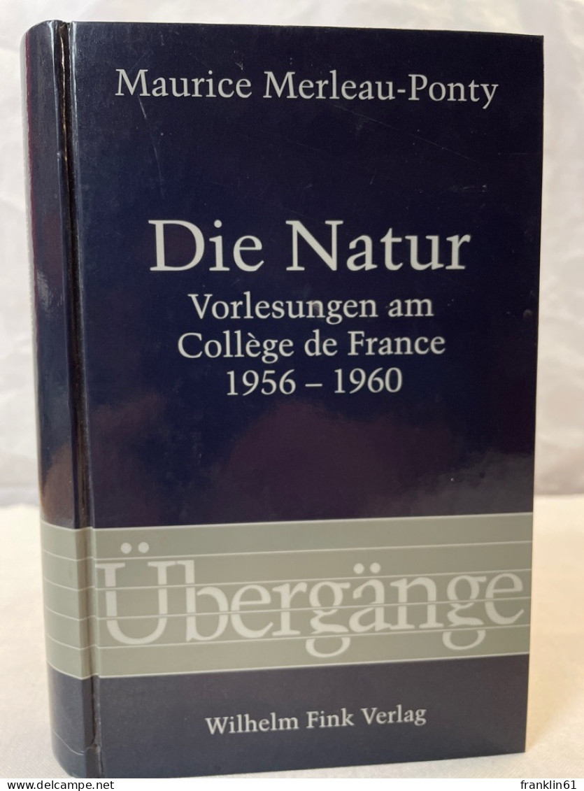 Die Natur : Aufzeichnungen Von Vorlesungen Am Collège De France 1956 - 1960. - Filosofía