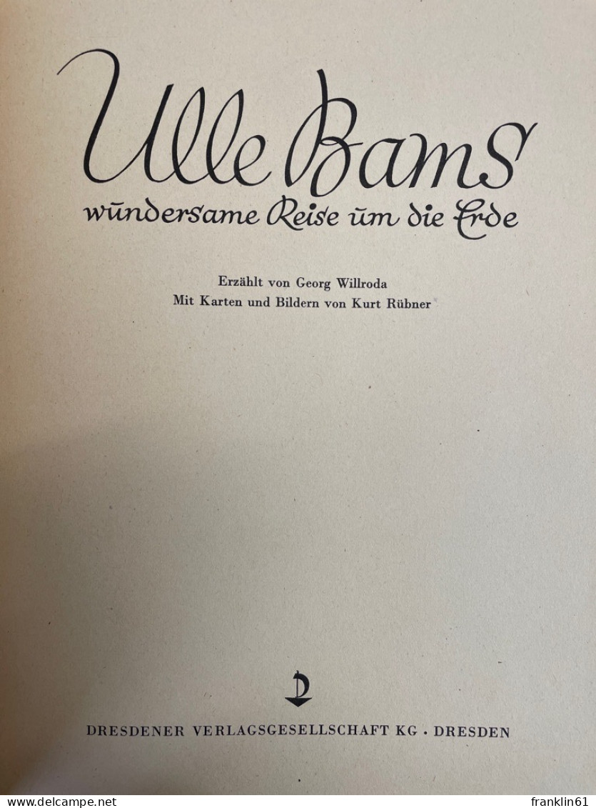 Ulle Bams Wundersame Reise Um Die Erde. - Andere & Zonder Classificatie