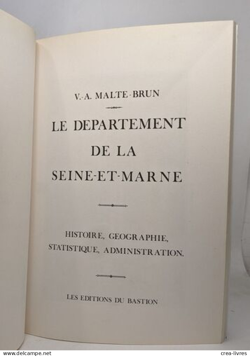 Le Departement De La Seine-et-marne - Histoire Géographie Statistique Administration - Non Classés