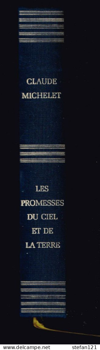 Les Promesses Du Ciel Et De La Terre - Claude Michelet - 1985 - 416 Pages 20,8 X 13,2 Cm - Aventure