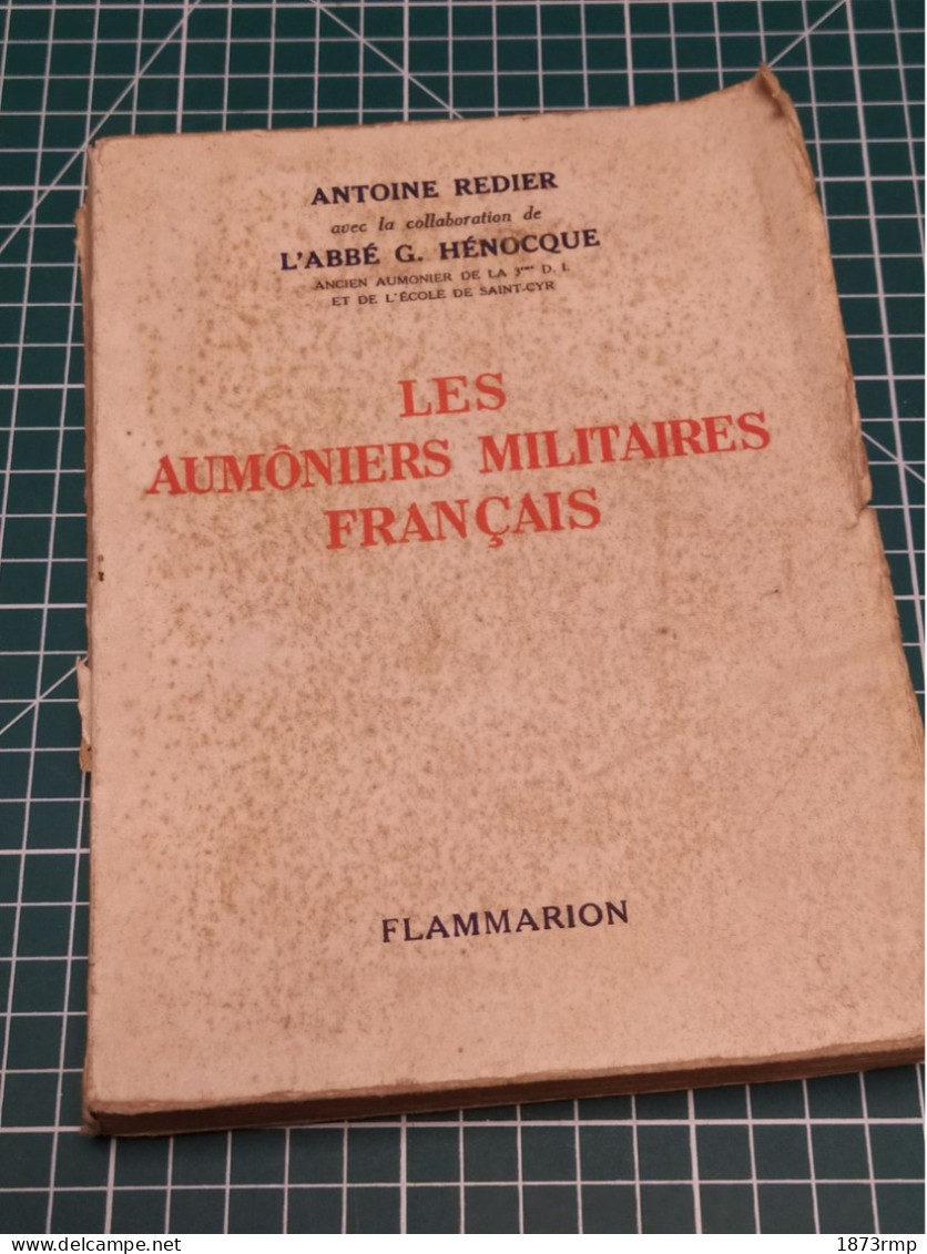 LES AUMÔNIERS MILITAIRES FRANÇAIS, ANTOINE REDIER, ED FLAMMARION - French