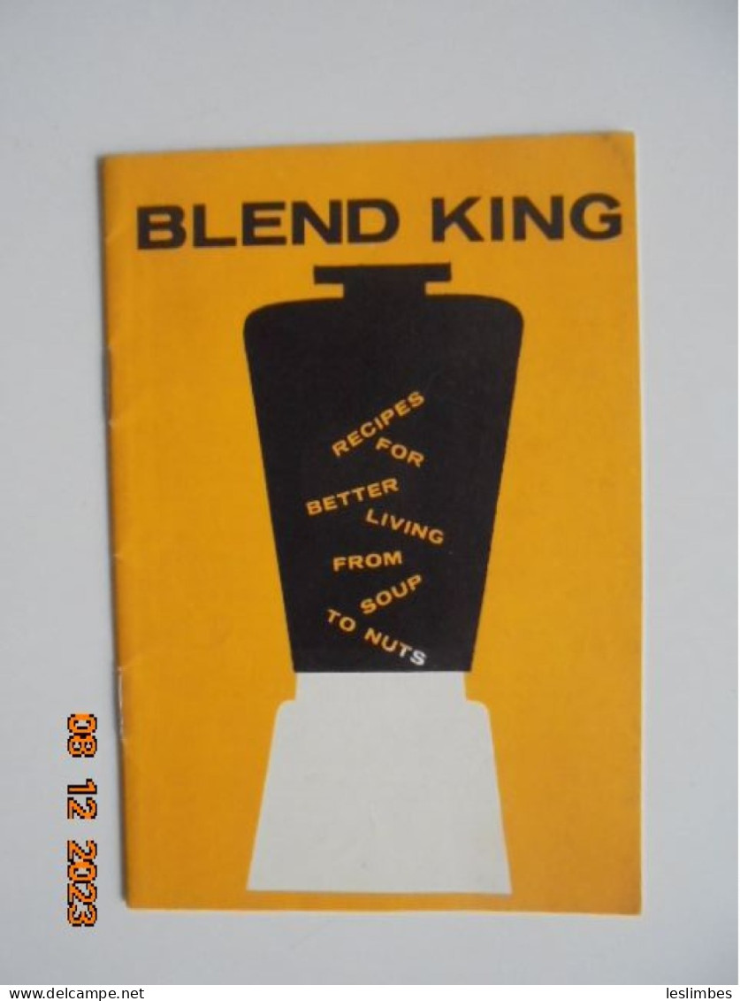 Blend King : Recipes For Better Living From Soup To Nuts - TEAMCO Products - Americana