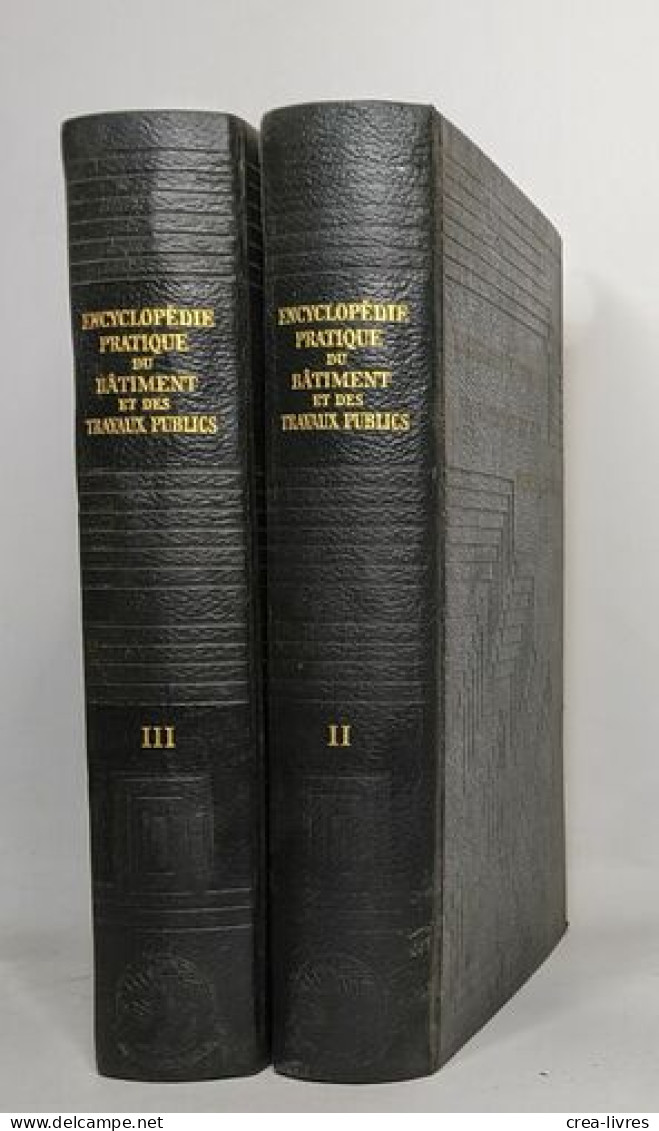 Encyclopédie Du Batiment Des Travaux Publics - Tome II - III - Dictionnaires