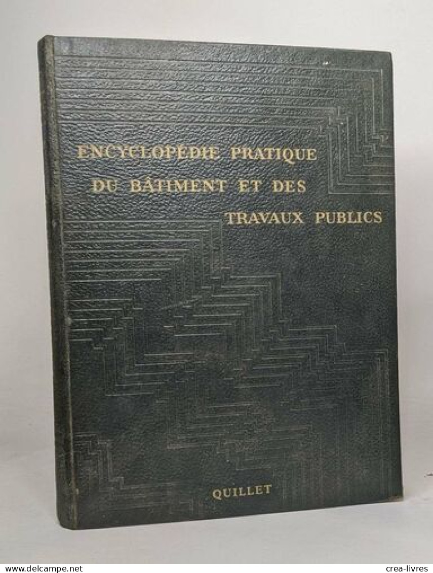 Encyclopédie Du Batiment Des Travaux Publics - Tome II - III - Dictionnaires