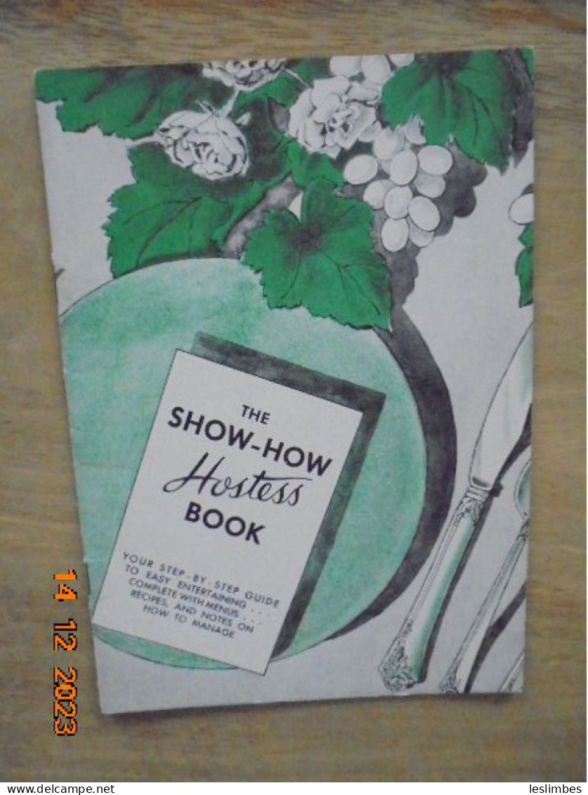 Show-How Hostess Book : Your Step-By-Step Guide To Easy Entertaining... Complete With Menus.... Recipes, And Notes .... - Americana