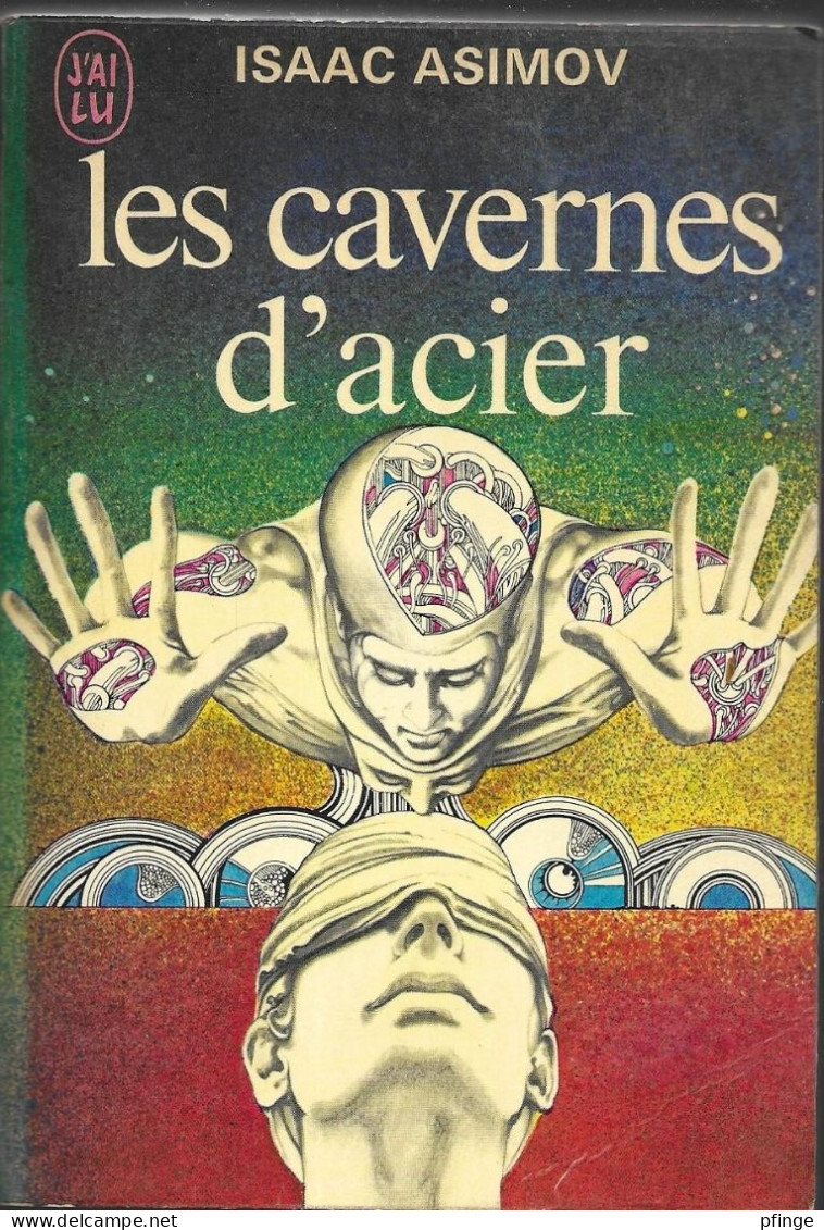 Les Cavernes D'acier	Par Isaac Asimov -	J'ai Lu N°404 - J'ai Lu