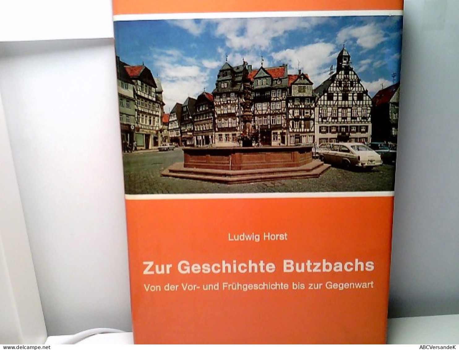 Zur Geschichte Butzbachs, Von Der Vor - Und Frühgeschichte Bis Zur Gegenwart - Hesse