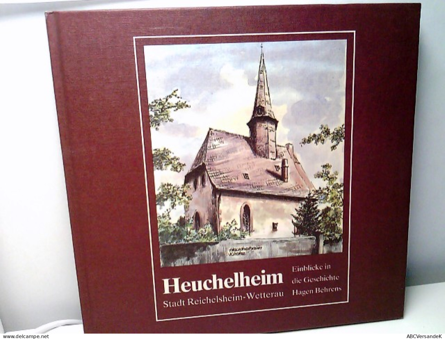 Heuchelheim - Einblicke In Die Geschichte Von Heuchelheim - Zur 750 Jahr Feier Dieses Reichelsheimer Stadtteil - Hesse