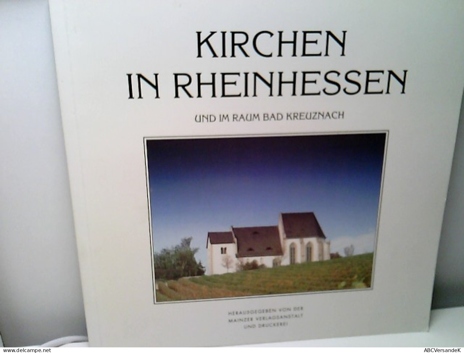 Kirchen In Rheinhessen Und Im Raum Bad Kreuznach. (selten) - Architectuur