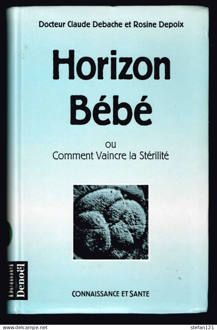 Horizon Bébé Ou Comment Vaincre La Stérilité - Debache Et Depoix - 1991 - 328 Pages 23,7 X 15,5 Cm - Sciences
