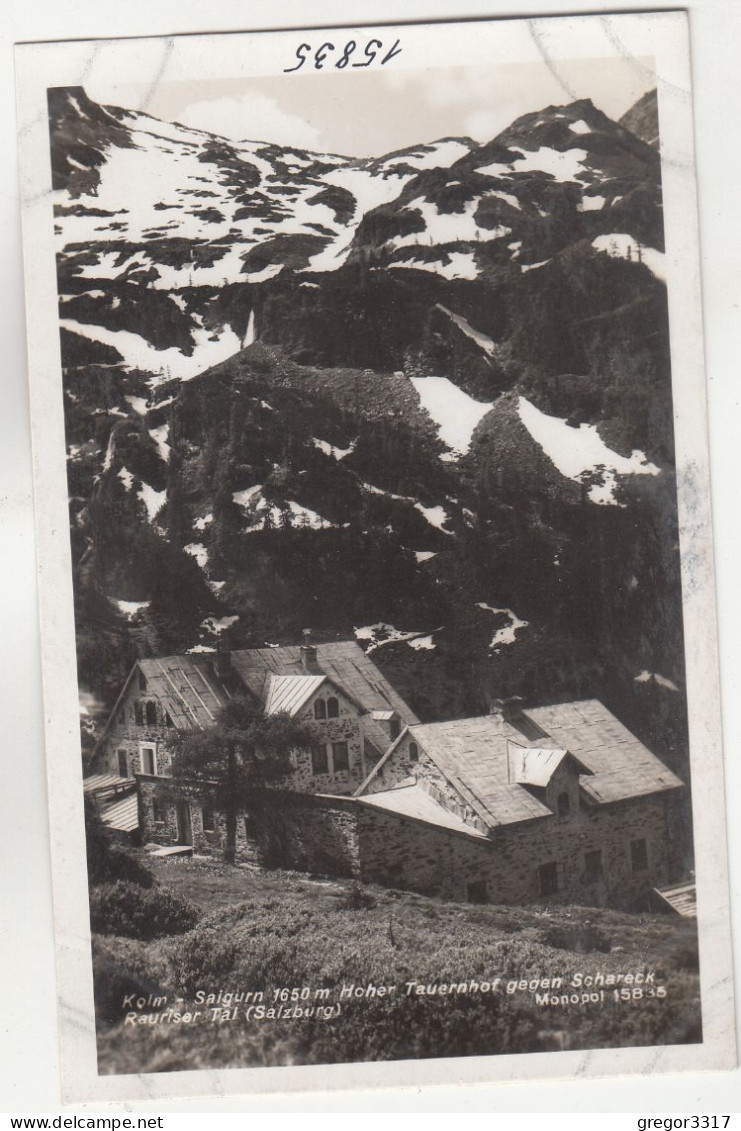 E291) KOLM SAIGURN - Hoher Tauernhof Gegen Schareck - Rauriser Tal - Salzburg - FOTO AK - Rauris