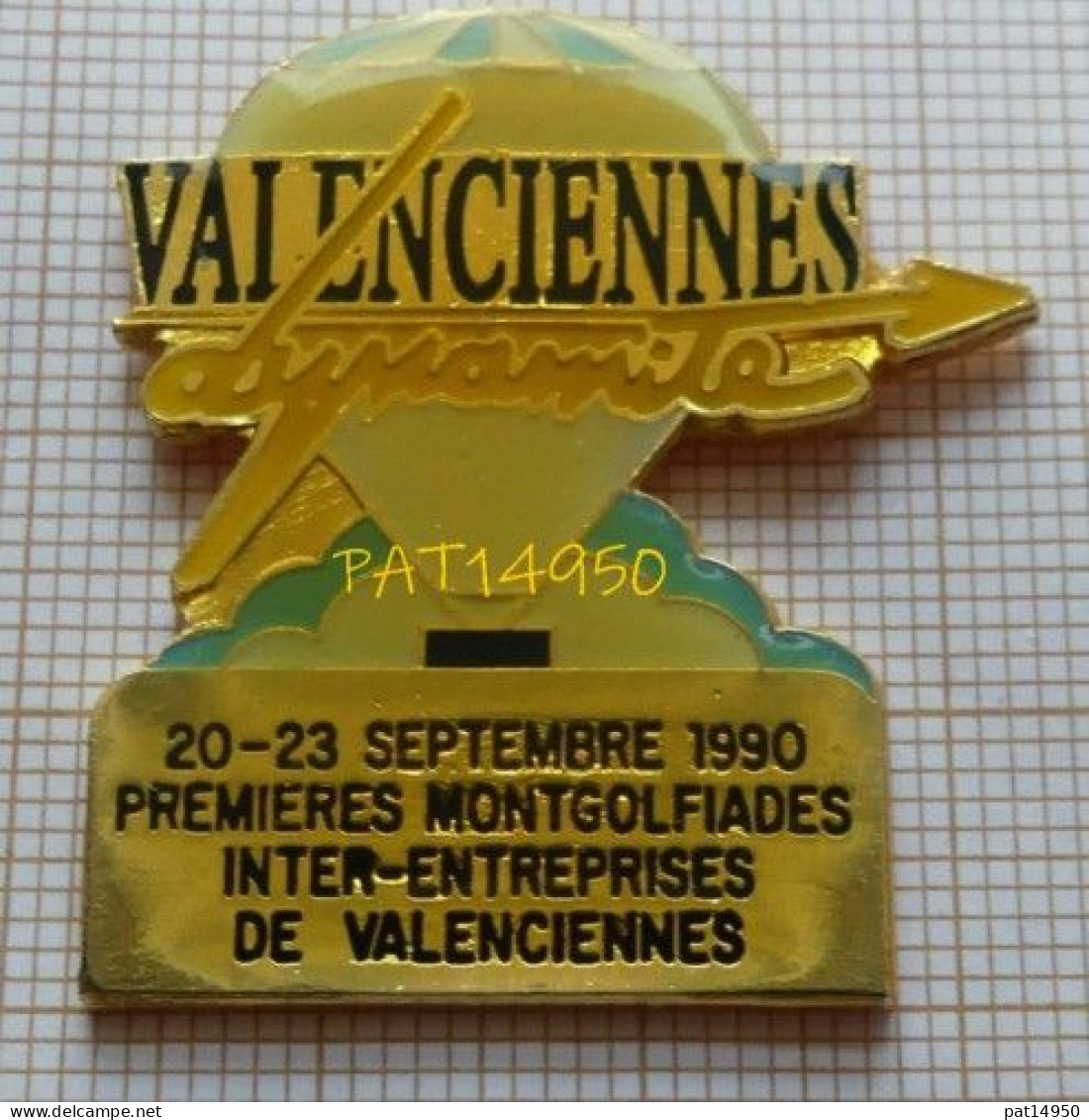 PAT14950 MONTGOLFIERE PREMIERES MONTGOLFIADES INTER-ENTREPRISES DE VALENCIENNES SEPTEMBRE 1990 - Mongolfiere