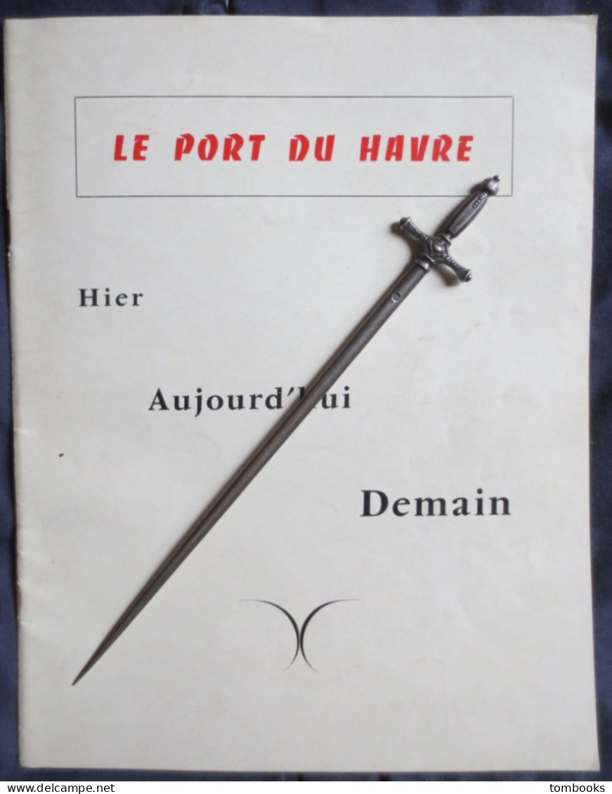 Le Havre - Revue Portuaire - Le Port Du Havre Hier ,Aujourd'hui , Demain - 1967 Avec Plan Dépliant - TBE - - Normandie